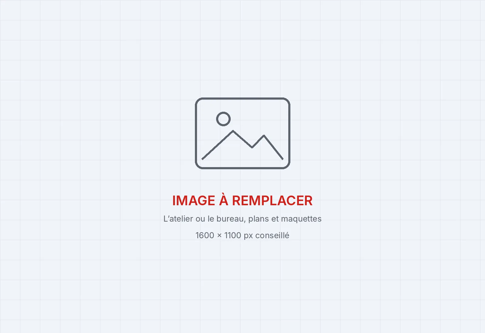 Image à remplacer : l’atelier ou le bureau, plans et maquettes